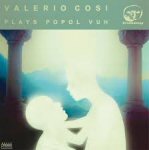 valerio_cosi_plays_popol_vuh